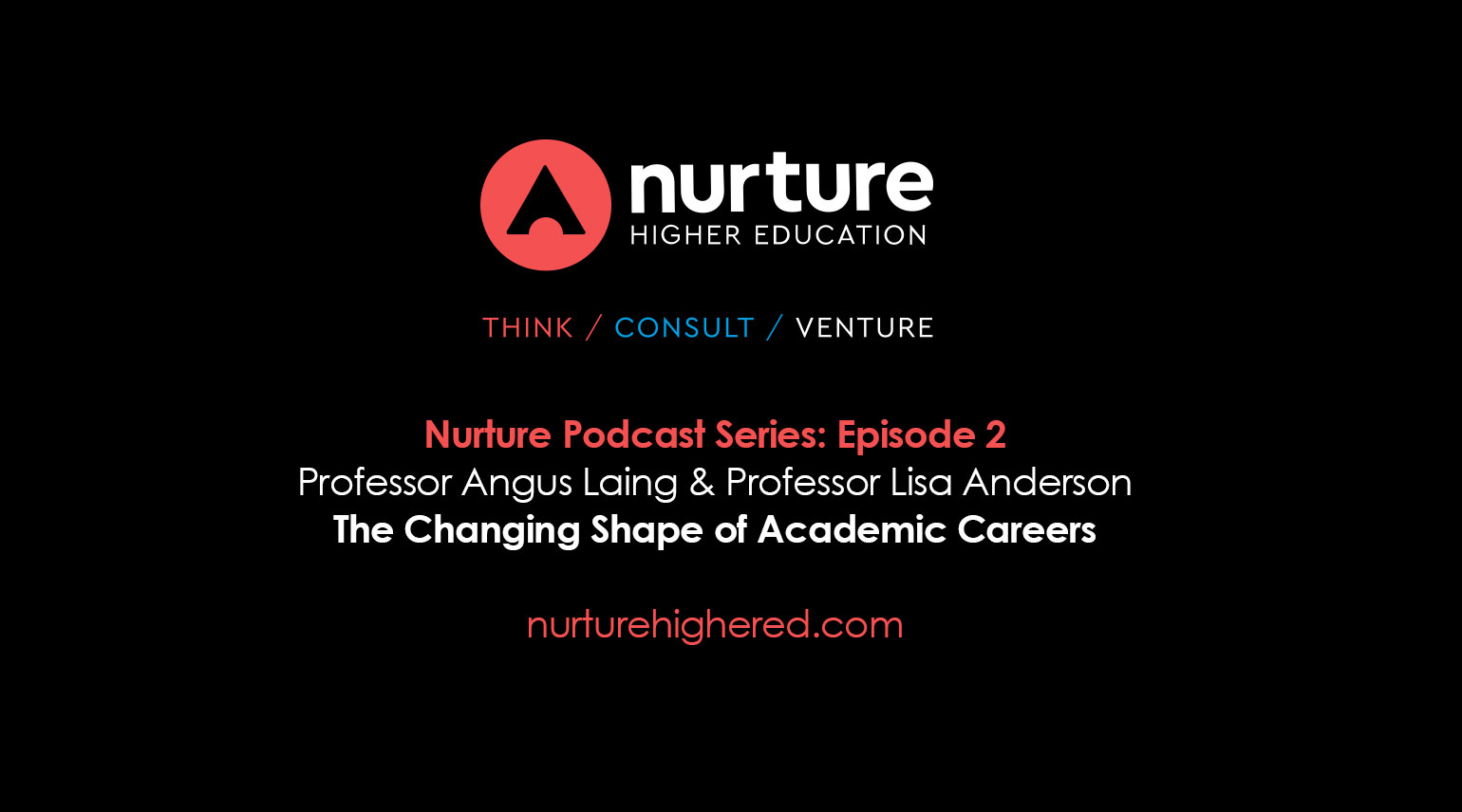 Nurture Higher Education Podcast Series – Episode 2: The Changing Shape of Academic Careers
